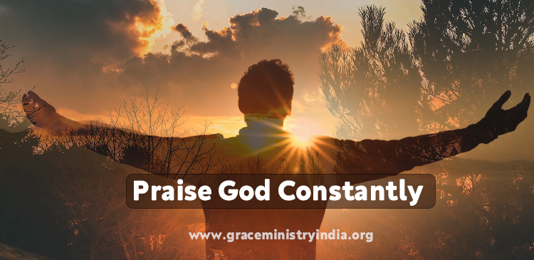 Begin your day right with Bro Andrews life-changing online daily devotion "Praise God Constantly" read and Explore God's potential in you.